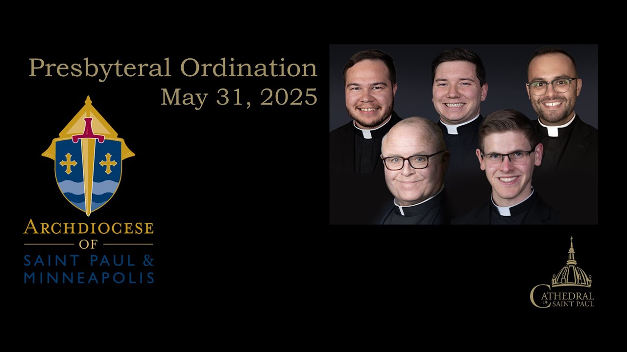 Presbyteral Ordination Live Stream from the Cathedral of Saint Paul - 05-31-2025