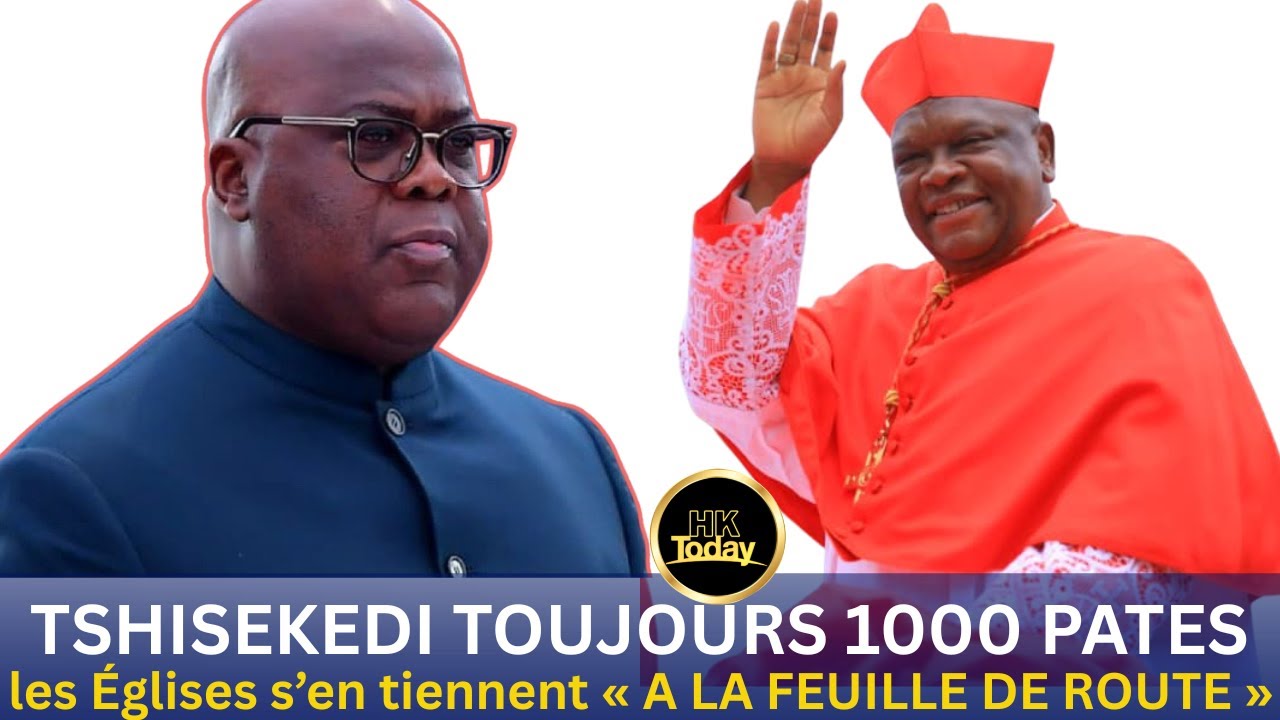 [10/2] TSHISEKEDI TOUJOURS 1000 PÂTES, ET LES EGLISES EN DEUIL AUTOUR DU DIALOGUE