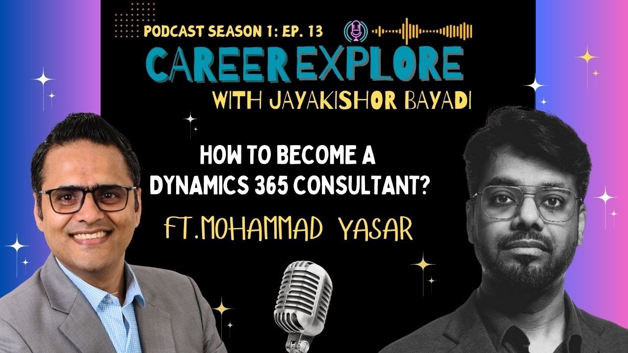 S1 | Ep. 13 | Becoming a Dynamics 365 Consultant | Job Opportunities in D365 | Ft. Mohammad Yasar