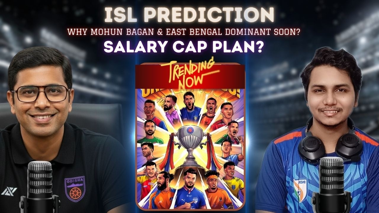 Mohun Bagan & East Bengal ISL Salary Cap | Shield & Relegation Prediction ! AIFF & Churchil Brother