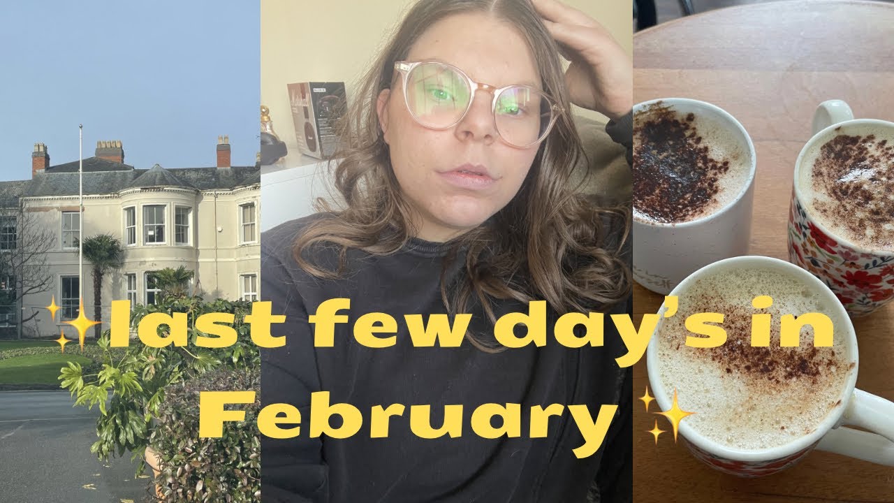 Last few days of February (vlog) 