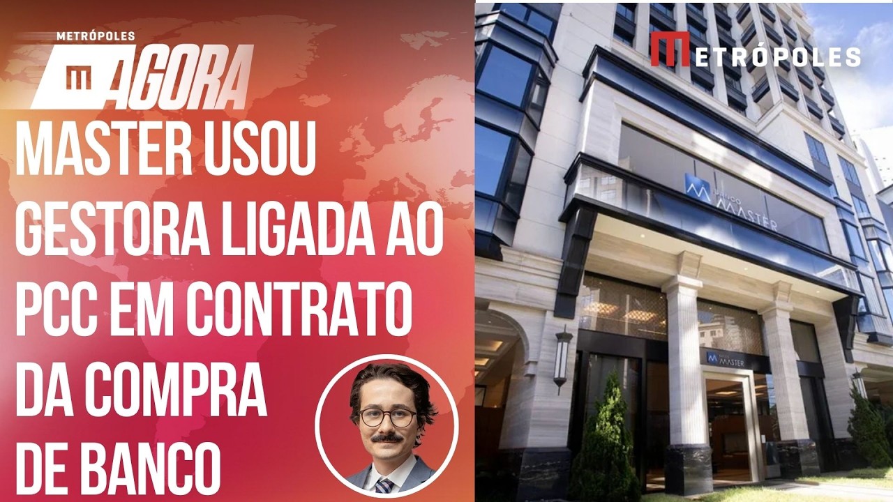 Banco Master usou gestora ligada ao PCC em contrato da compra de outra instituição financeira
