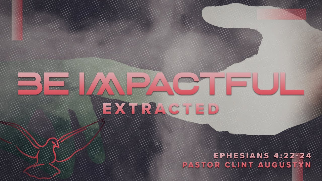 Extracted: Be Impactful