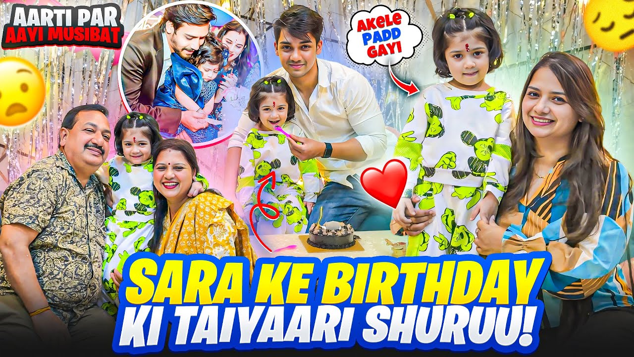 Aarti Par Aayi Musibaat 😭Sara Ka birthday ki Preparation😍😍something Big Coming Soon | Aarti vlogs |