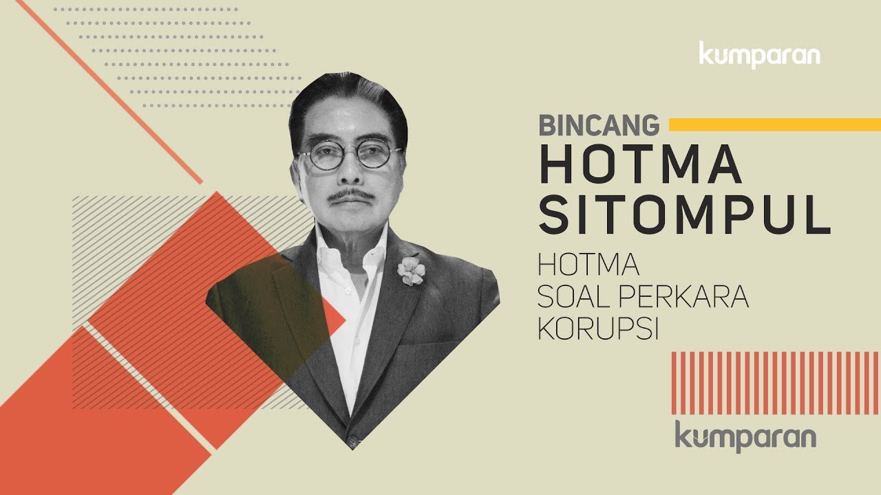 Hotma Sitompul Bicara Perkara Korupsi | Bincang Kumparan