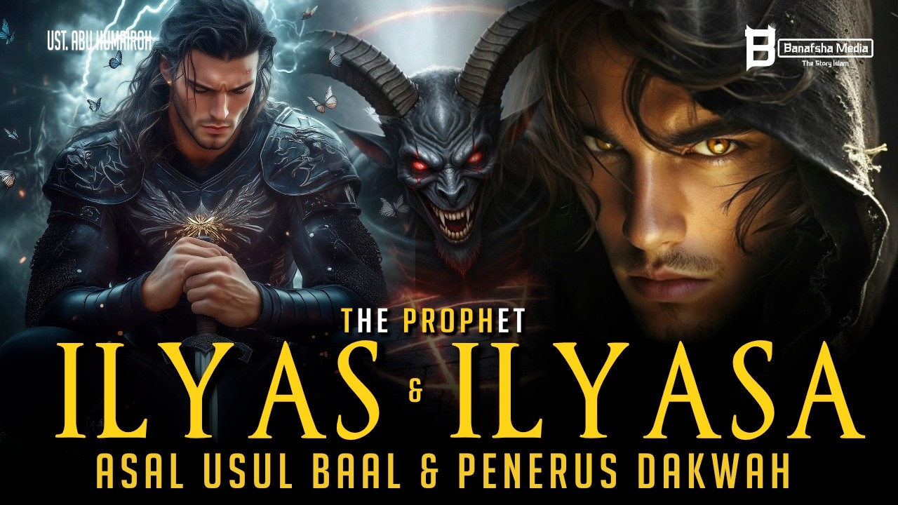 Seri Ramadhan | Penyembah Berhala Ba’al & Pewaris Dakwah Tauhid : Nabi Ilyas dan Ilyasa AS