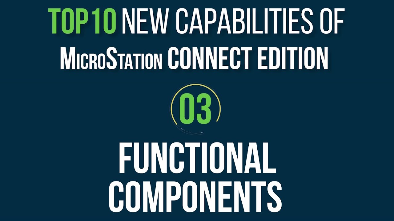 Top 10 MicroStation CONNECT Edition Features: #3 Functional Components