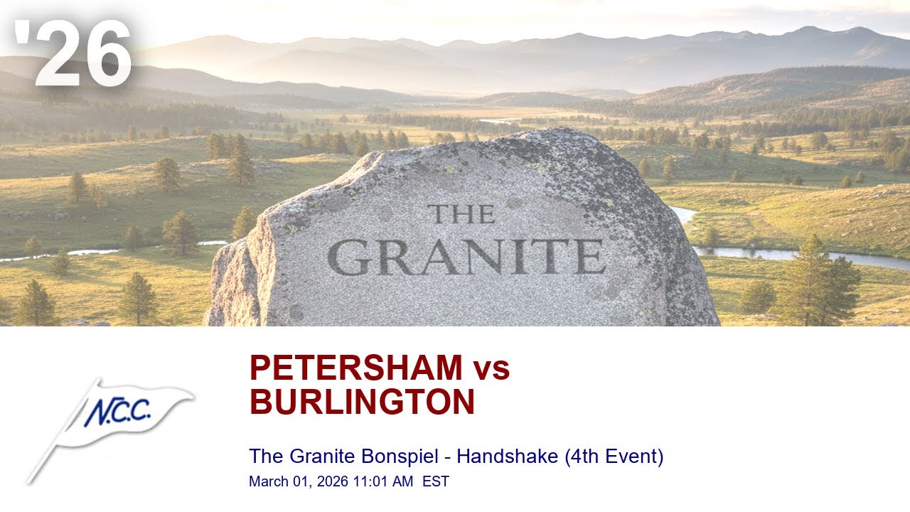 S2: NCC The Granite Bonspiel - Handshake (4th Event) | PETERSHAM vs BURLINGTON