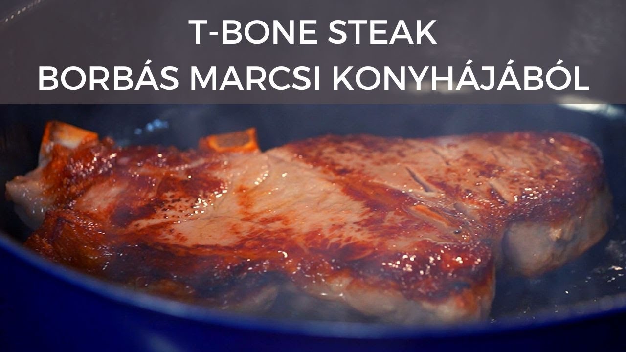 T-bone steak Borbás Marcsi konyhájából