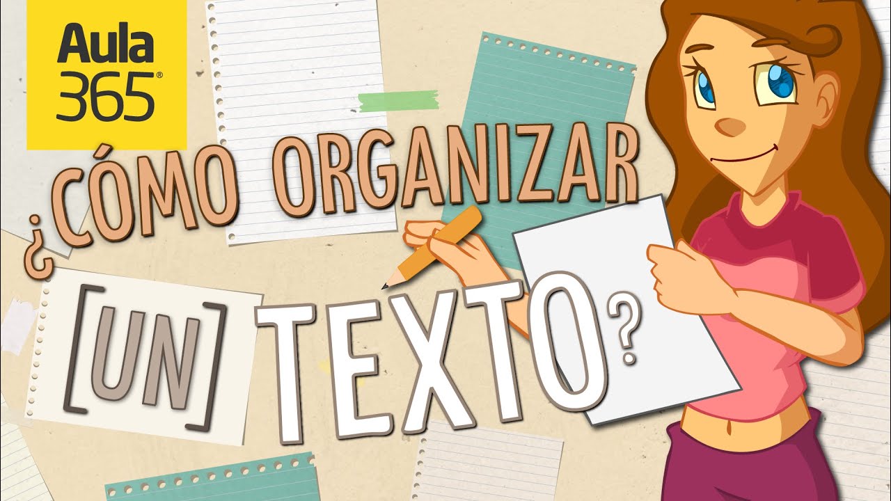¿Cómo organizar un texto? | Videos Educativos Aula365