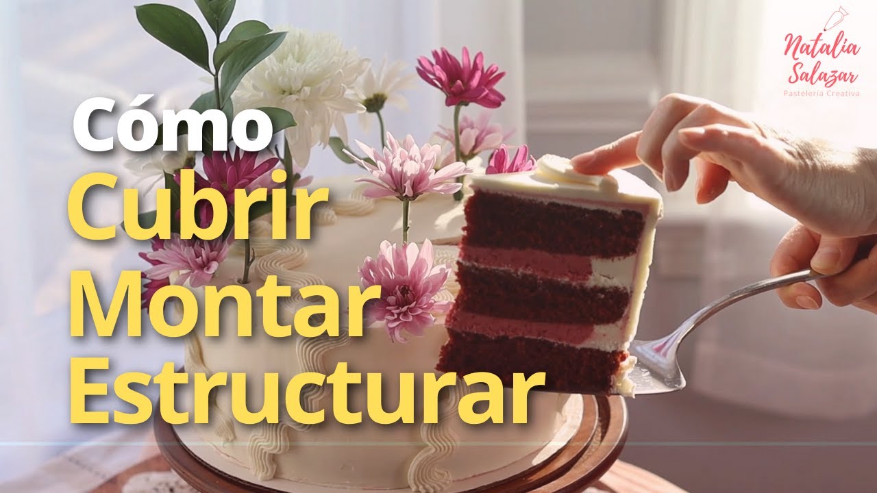 10 pasos para Cubrir, Montar y Estructurar un PASTEL de forma Correcta😎| @Natalia Salazar