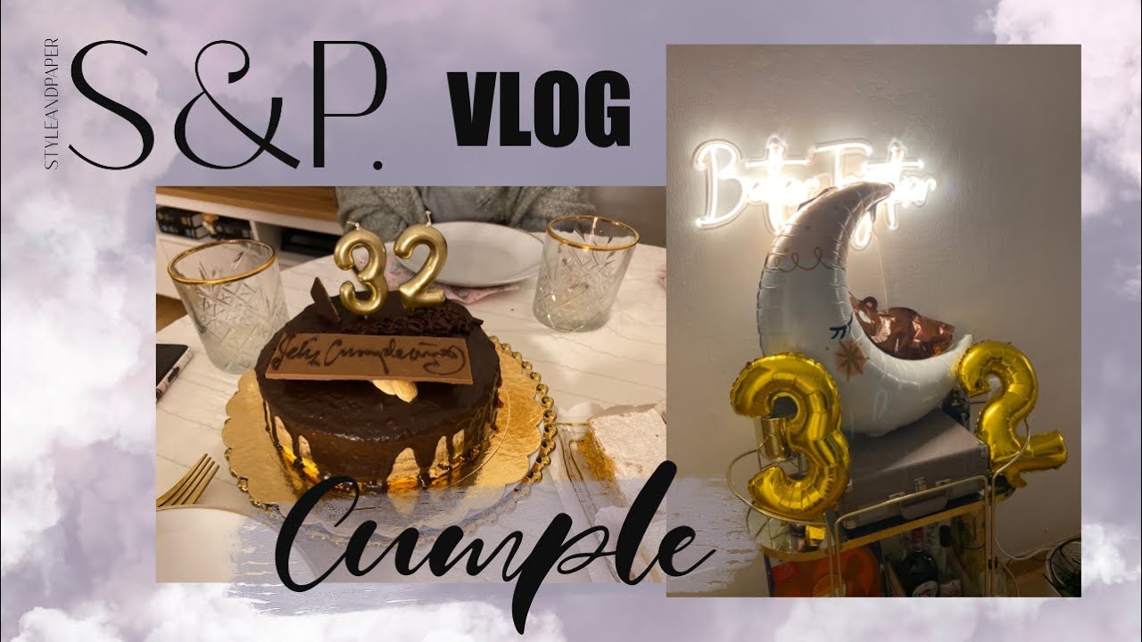 Un Día para Recordar: Vlog de Cumpleaños con Familia y Sorpresas 🥳🎂 | styleandpaper