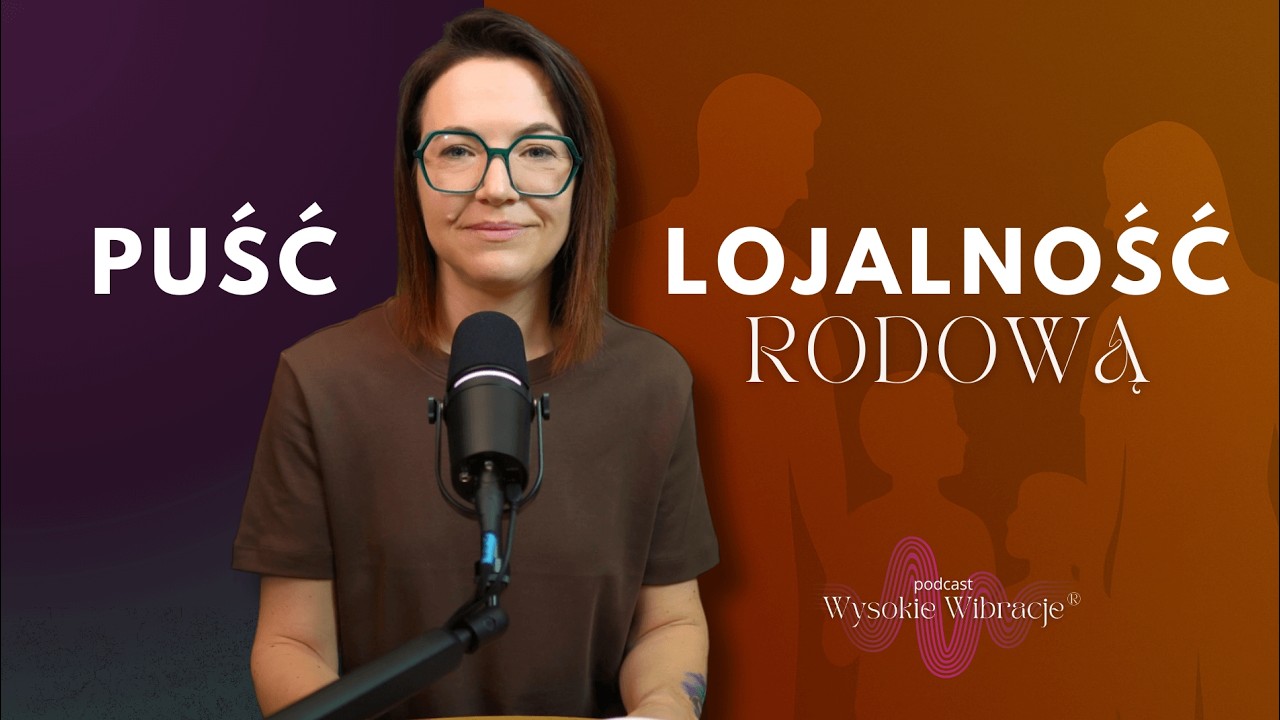 Lojalność Rodowa – Rozpoznaj, Puść Ją i Wykonaj Rytuał Uwolnienia | WYSOKIE WIBRACJE #243