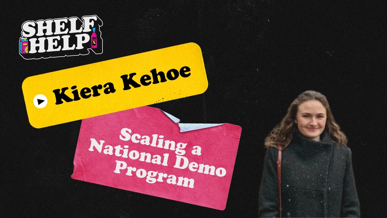 🎙️ Shelf Help Podcast: Kiera Kehoe - Scaling a National Demo Program
