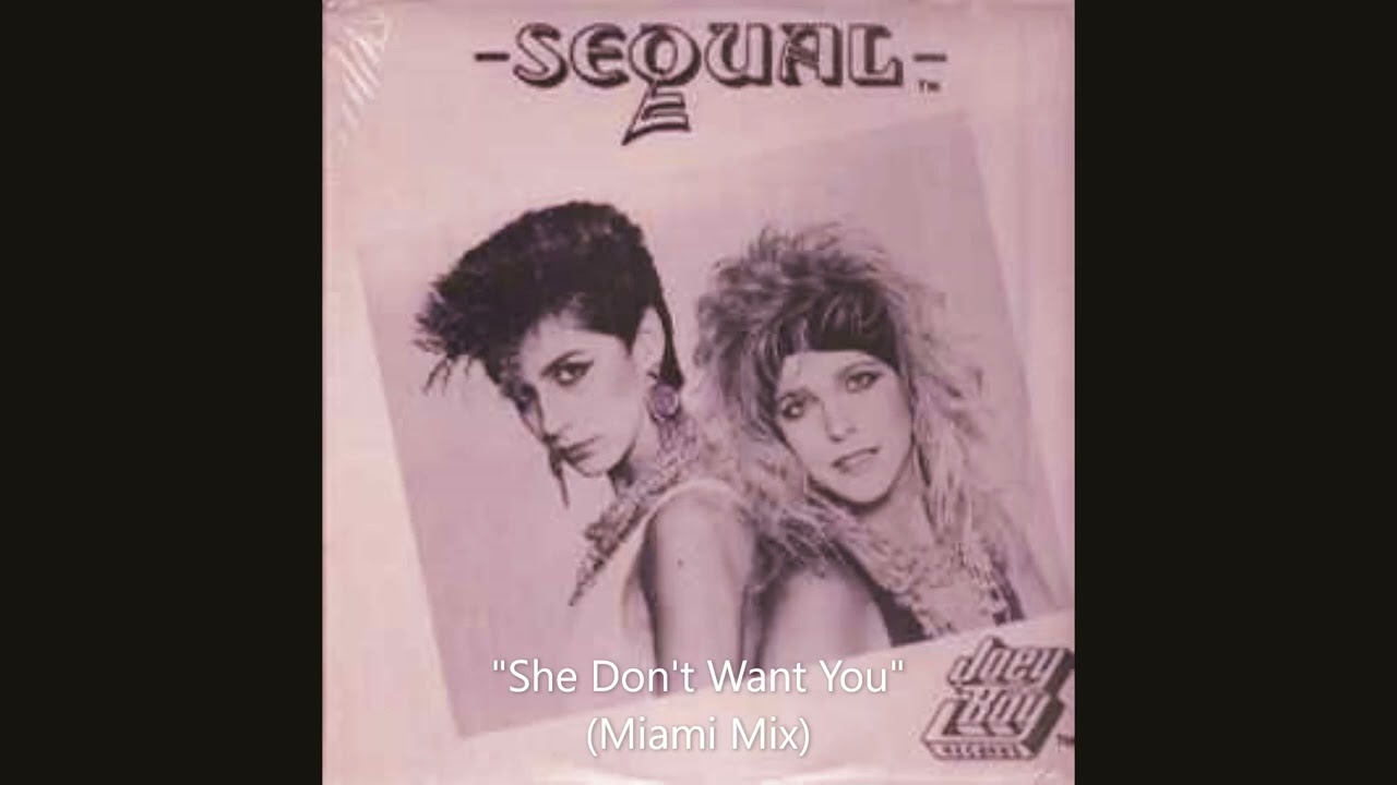 Sequal - She Don't Want You (Miami Mix)