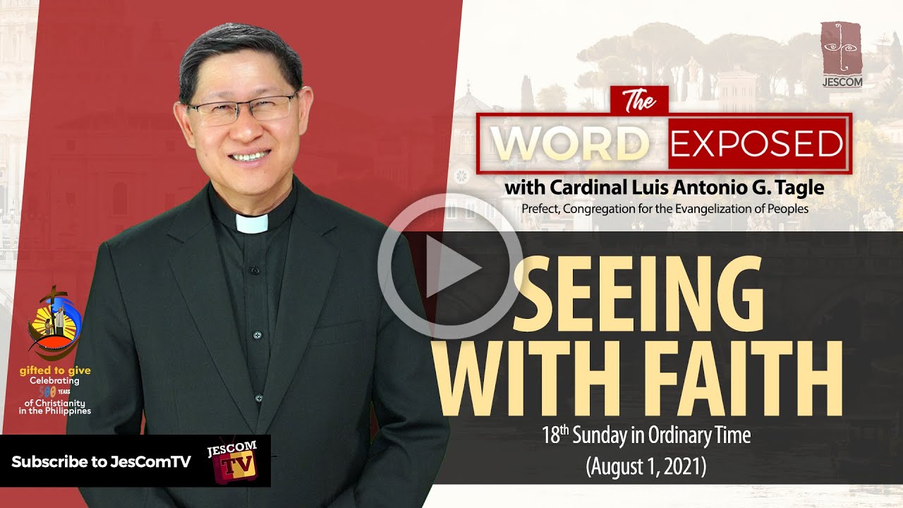 SEEING WITH FAITH | The Word Exposed with Cardinal Tagle (August 1, 2021)