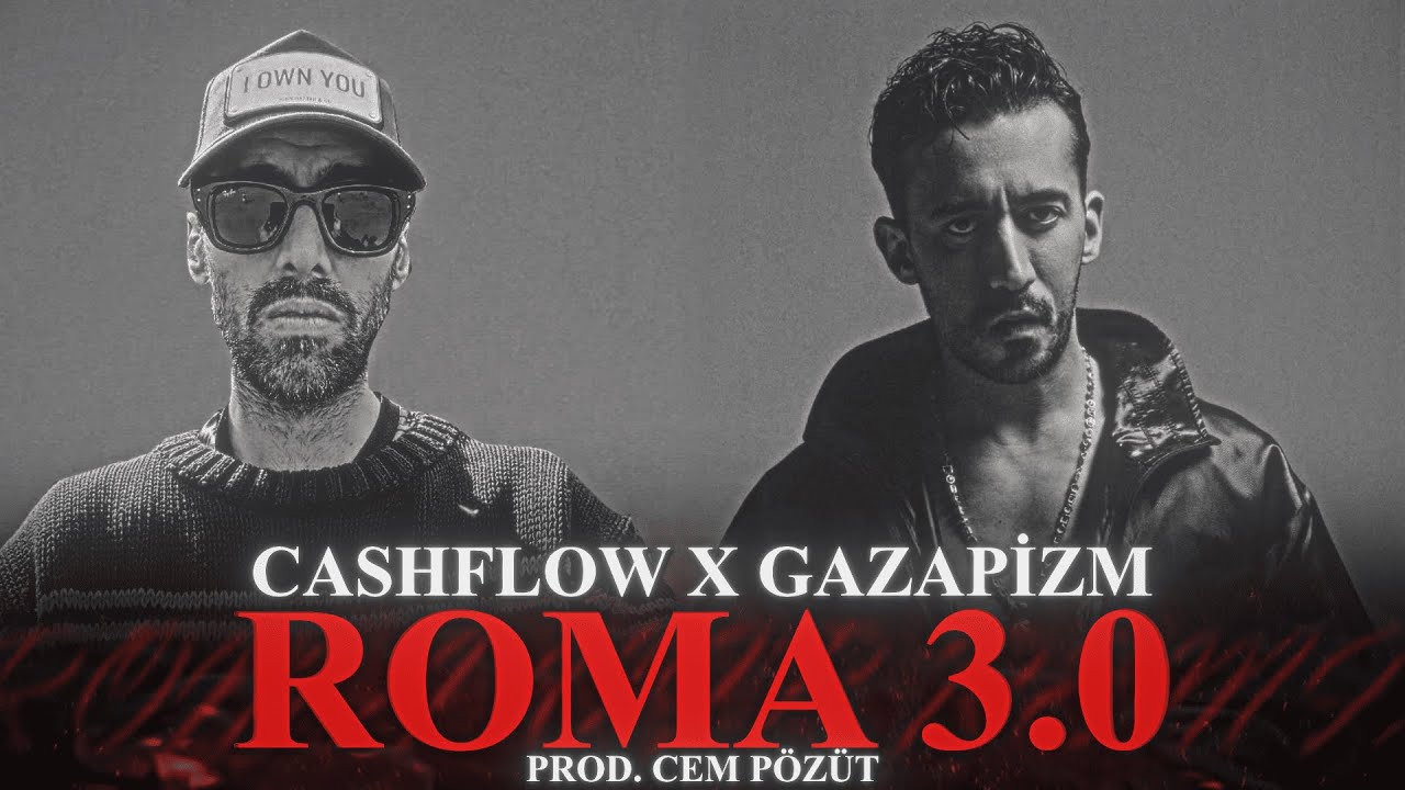 ROMA 3.0 - Cashflow x Gazapizm (Prod. Cem Pözüt)