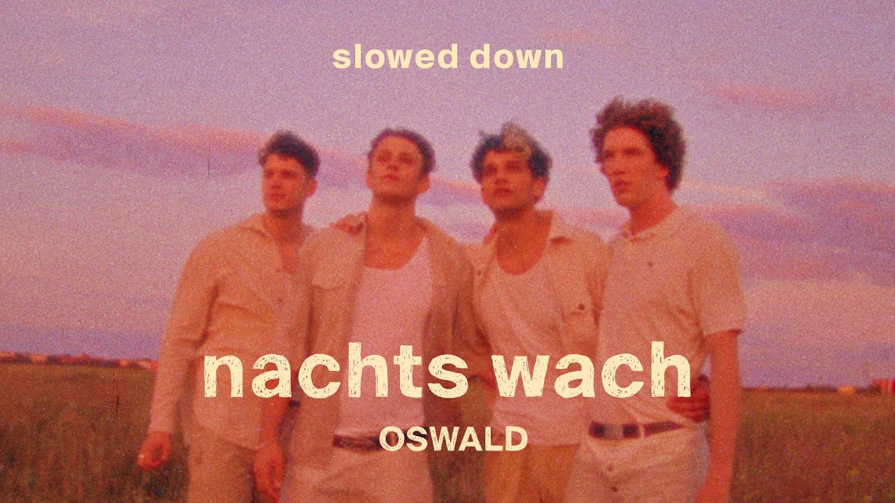 OSWALD - nachts wach (slowed down)
