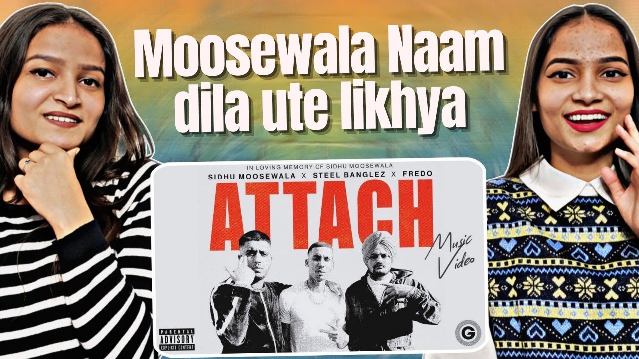 Attach (Music Video) Sidhu Moose Wala | Steel Banglez ft Fredo | Reactions Hut