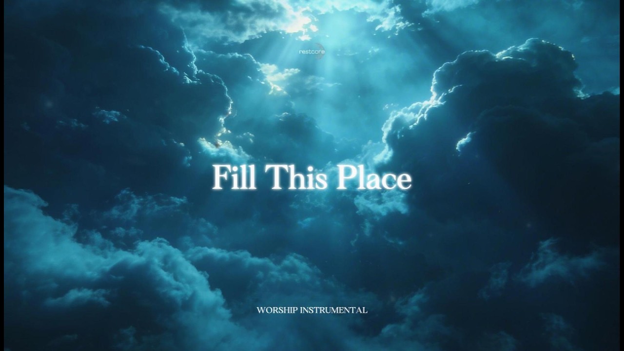 Holy Spirit, Fill This Place – Deep Worship for Quiet Time