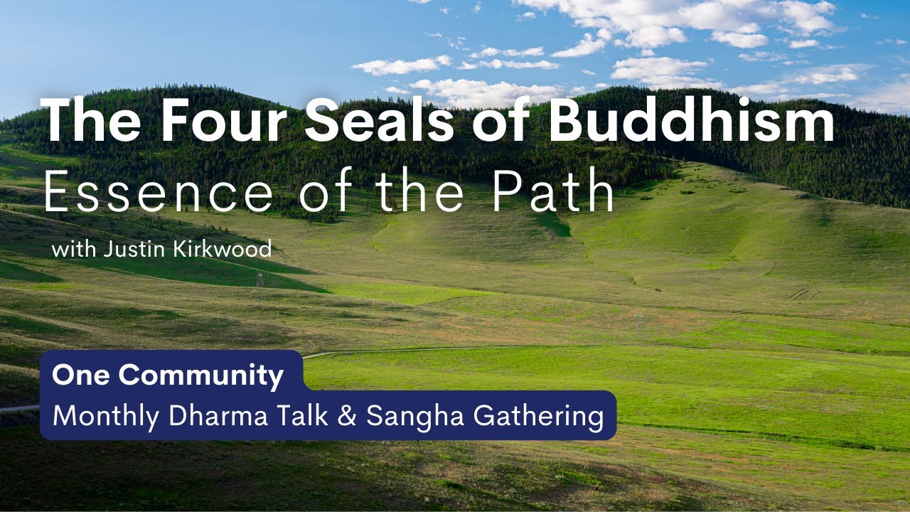 The Four Seals of Buddhism: Essence of the Path with Justin Kirkwood