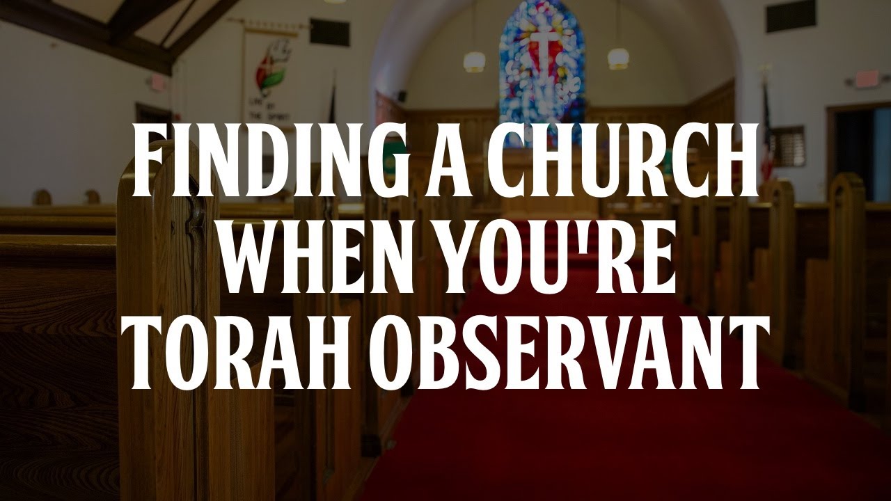Finding a Church When You're Torah Observant