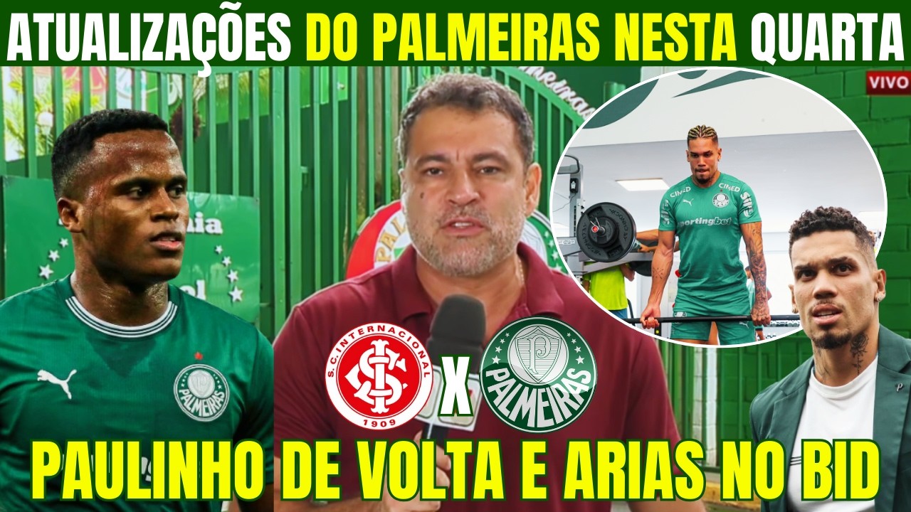 ATUALIZAÇÕES DO PALMEIRAS! ARIAS NO BID E COM CHEGADA DEFINIDA! PAULINHO AVANÇA EM RECUPERAÇÃO!
