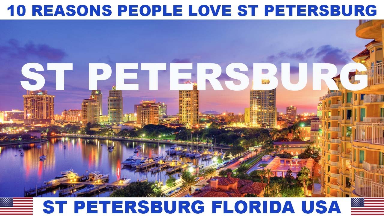 10 REASONS WHY PEOPLE LOVE ST PETERSBURG FLORIDA USA