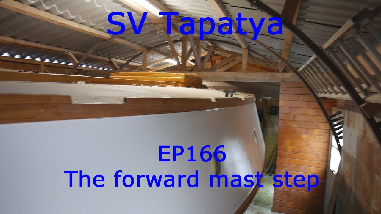 The forward mast step; Building a cruising sailboat - SV Tapatya EP166