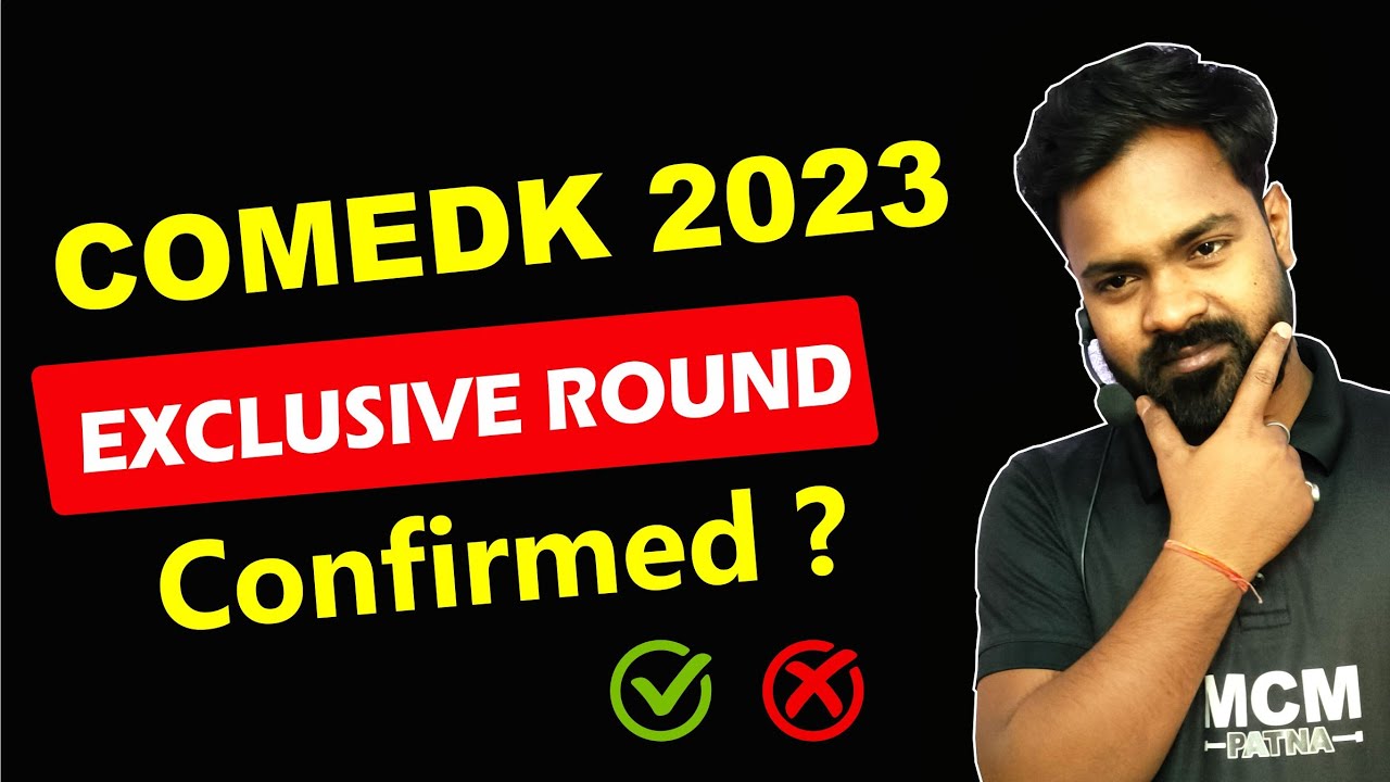 Comedk 2023 Update  | Exclusive Round Confirmed? | Comedk 2023