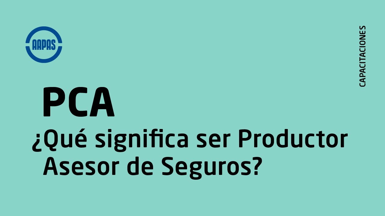 ¿Qué significa ser productor asesor de seguros?