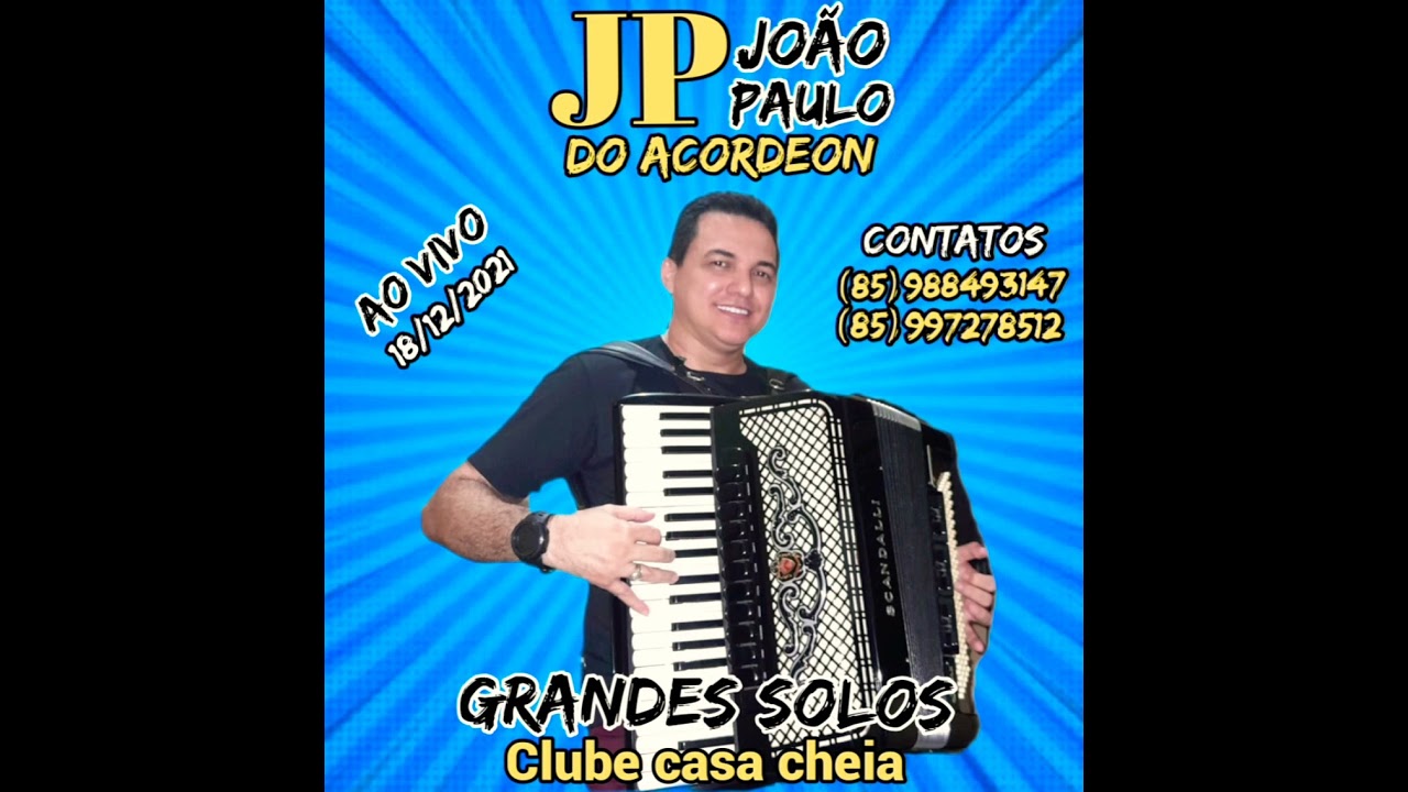 JOÃO PAULO DO ACORDEON AO VIVO NO CLUBE CASA CHEIA SÓ  SOLOS 18/12/2021