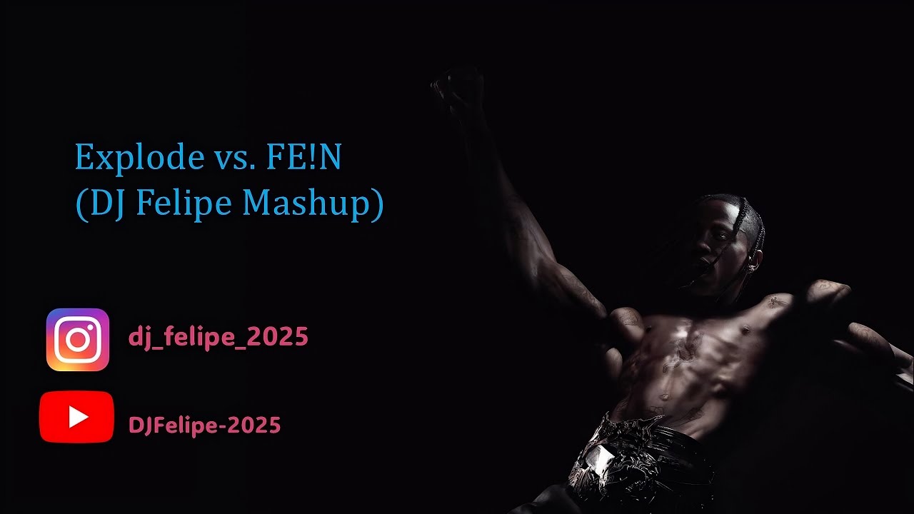 Explode vs. FE!N (DJ Felipe Mashup)