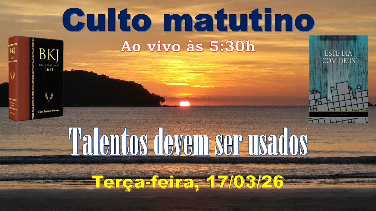 Culto Matutino - Talentos devem ser usados, 17 de Março