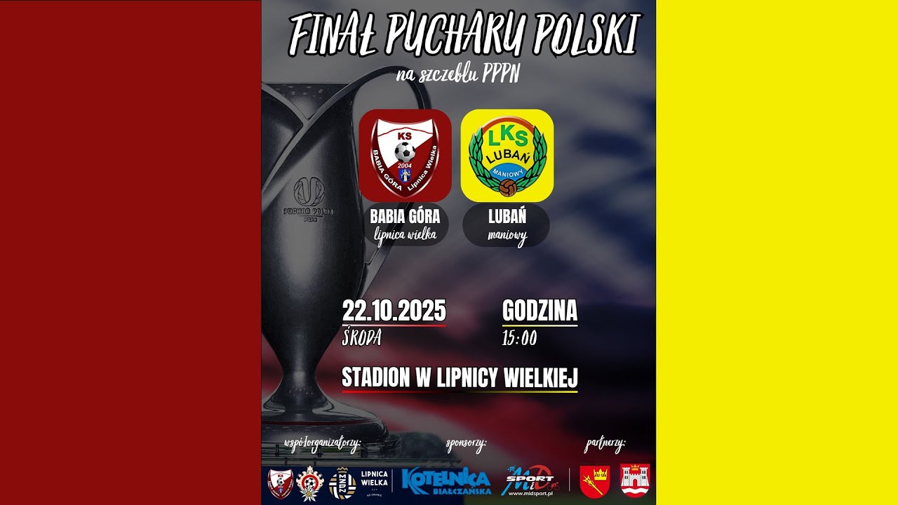 FINAŁ PUCHARU POLSKI NA SZCZEBLU PPPN BABIA G&Oacute;RA LIPNICA WIELKA VS LUBAŃ MANIOWY