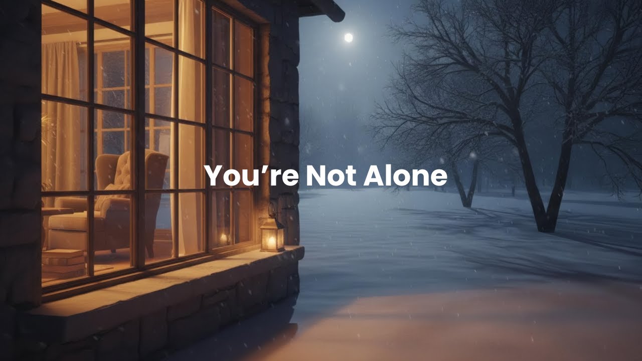 You’re Not Alone Tonight ❄️ Quiet Late Night Calm