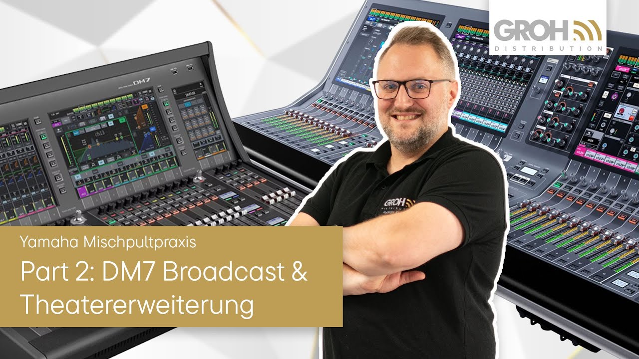 Yamaha Mischpultpraxis - Part 2: DM7 Broadcast & Theatererweiterung