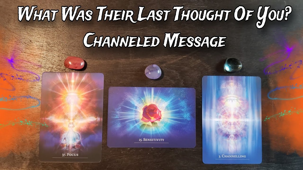 👑💜 What Was Their Last Thought Of You?  Channeled Message From Your Person 🧘‍♀️💜 Pick A Card Reading