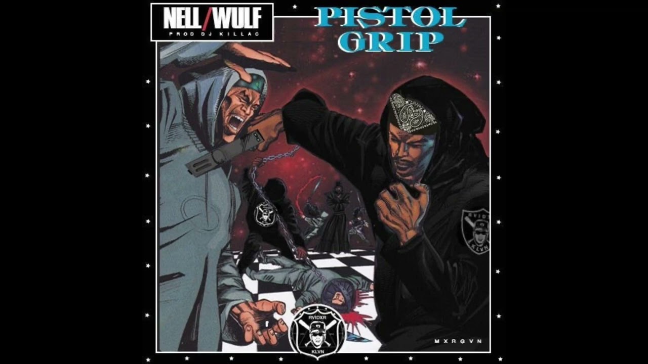 Nell, EthelWulf - Pistol Grip (Prod. Dj Killa C)