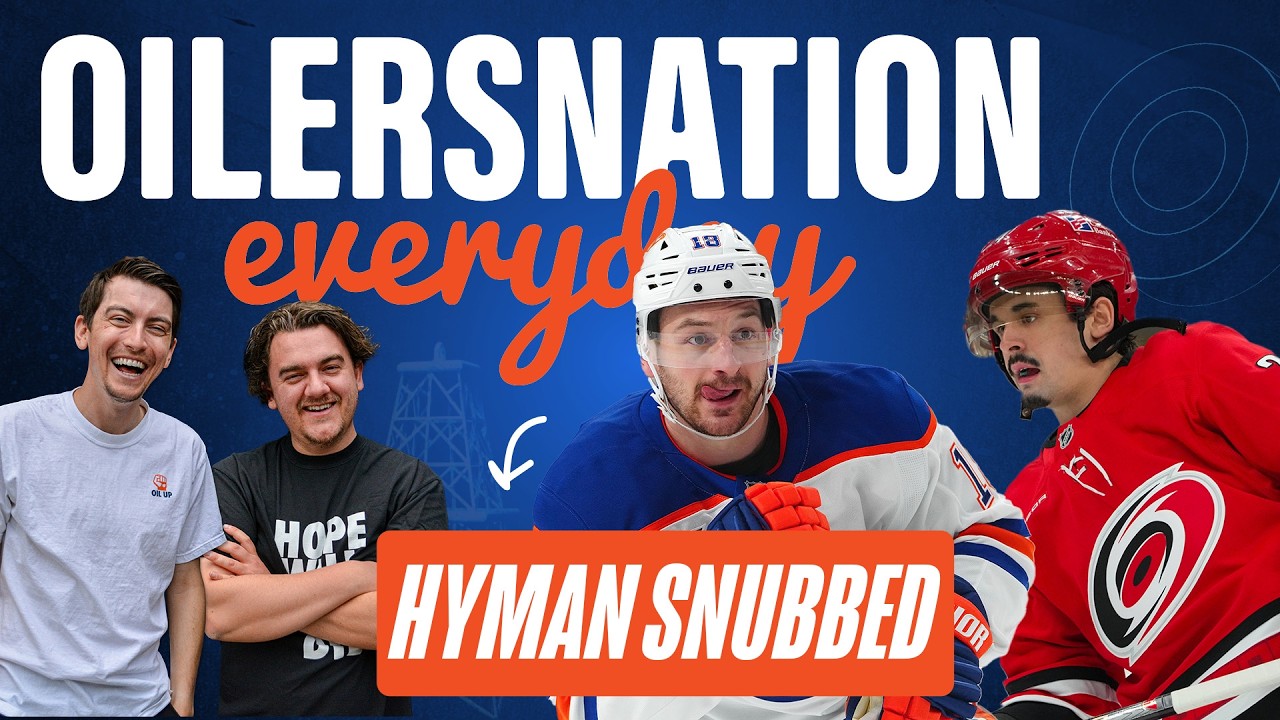 Zach Hyman Snubbed... AGAIN + Team Canada Preview | Oilersnation Everyday with Tyler & Liam