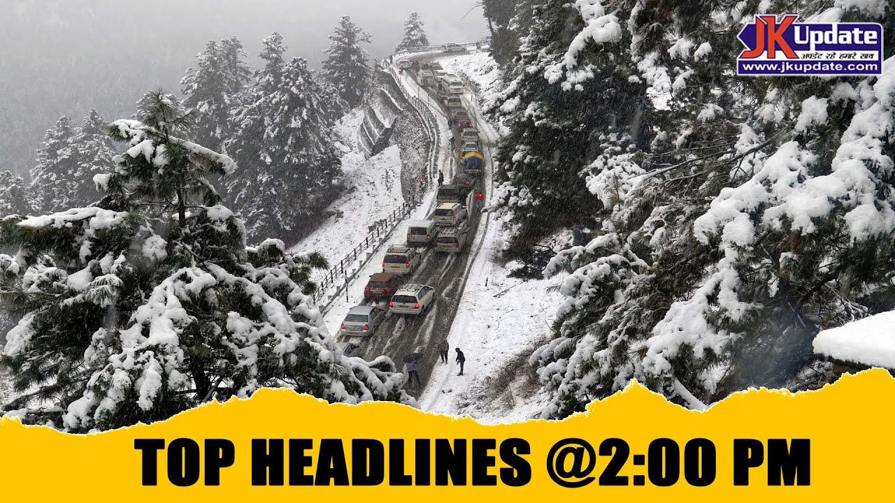JKupdate Top Headlines @ 2 PM 27 JAN 2026