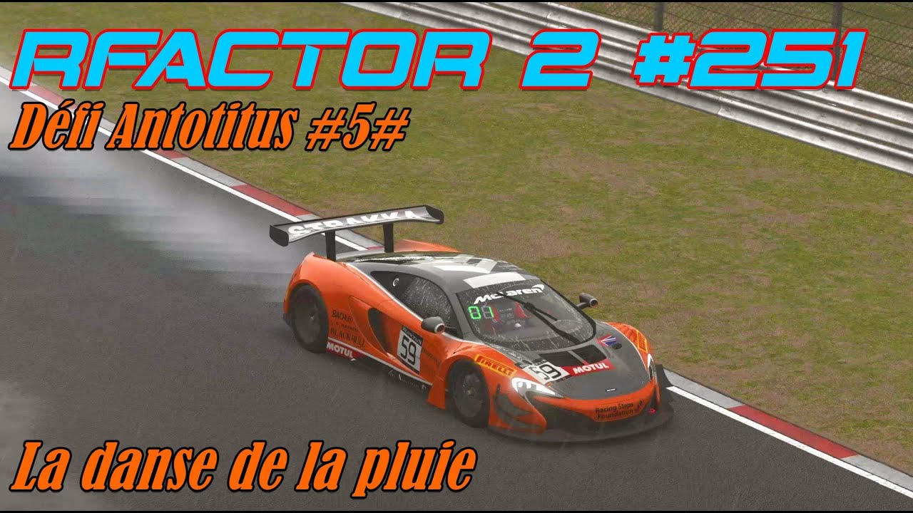 rFactor 2 #251# Défi Antotitus #5# La danse de la pluie