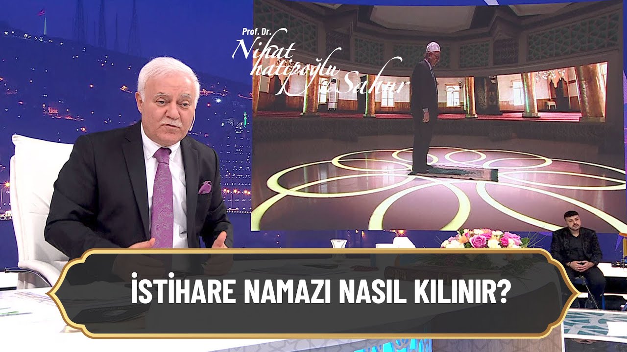 İstihare namazı nasıl kılınır? - Nihat Hatipoğlu ile Sahur