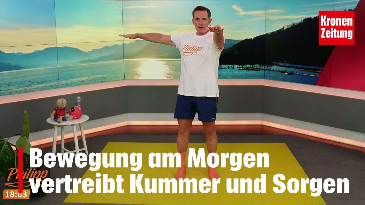 Philipp bewegt am Freitag, 8.8.: Bewegung am Morgen vertreibt Kummer und Sorgen