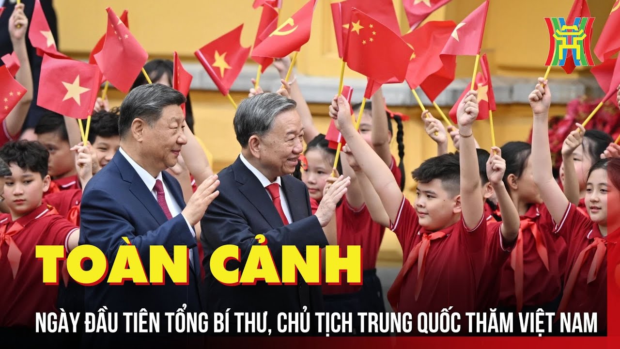 Ngày đầu tiên Tổng Bí thư, Chủ tịch nước Tập Cận Bình thăm Việt Nam | Tin tức