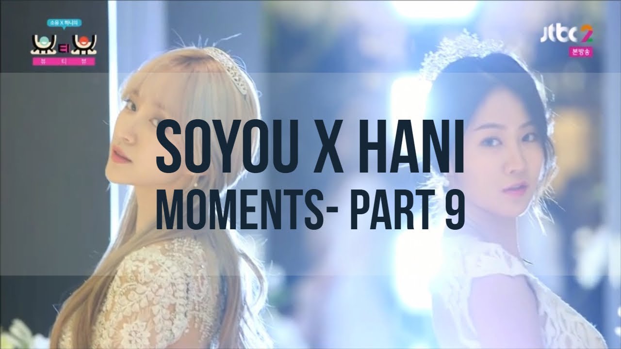 SOYOU(소유) X HANI(하니) MOMENTS - 9 [ENG]