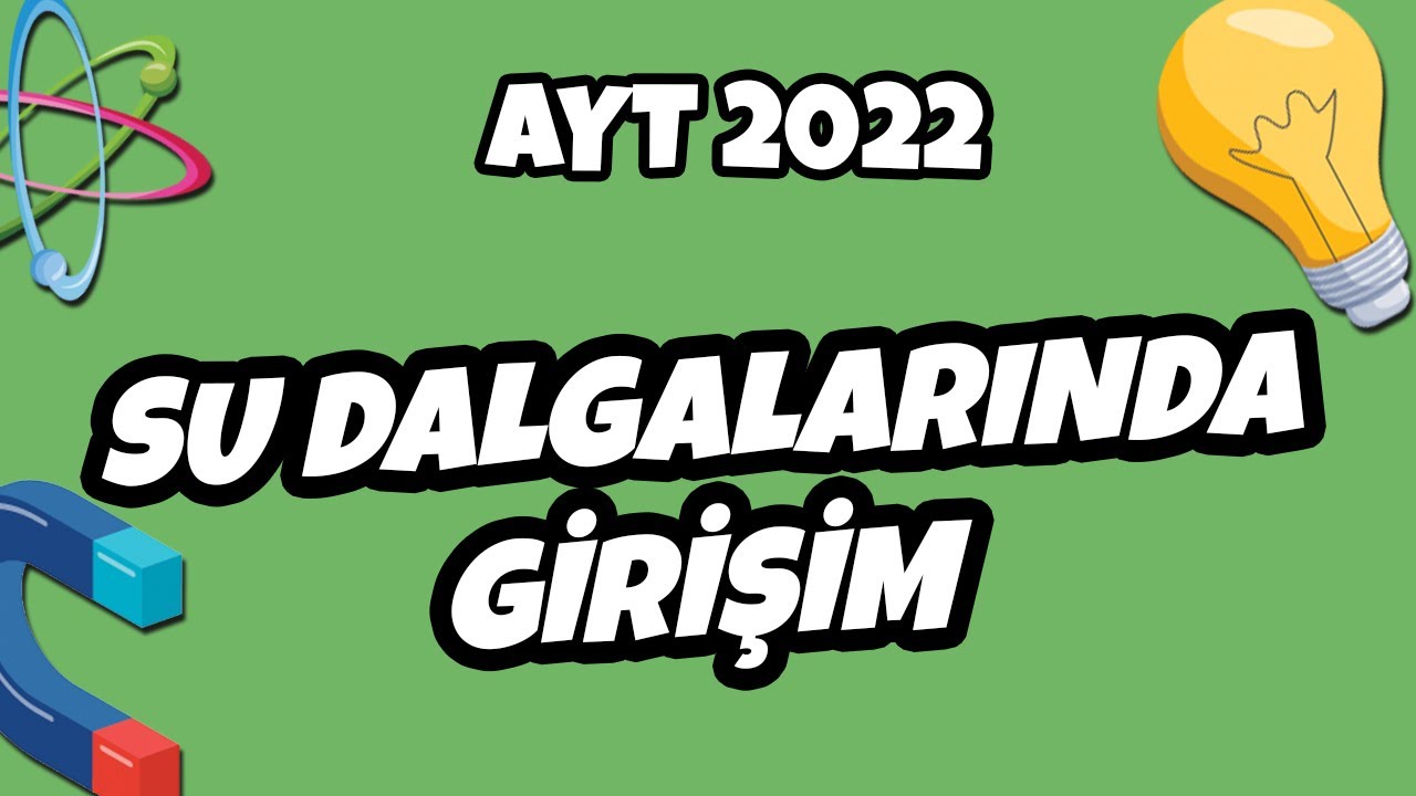 AYT Fizik - Su Dalgalarında Kırınım ve Girişim | AYT Fizik 2022 #hedefekoş