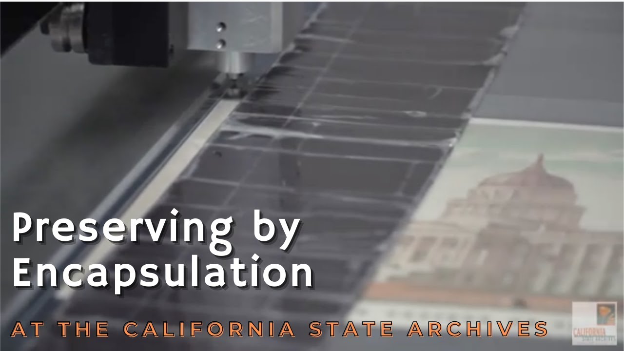 Preserving by Encapsulation at the California State Archives