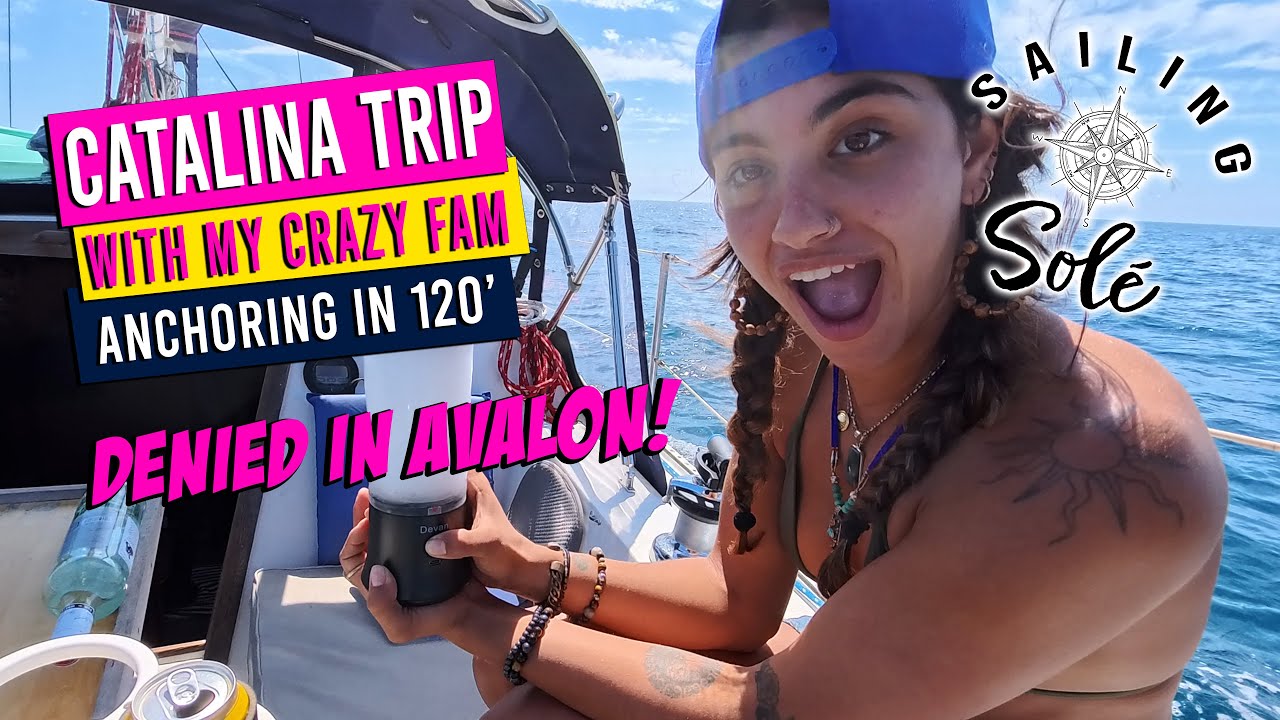 SAILING to Avalon & DENIED! | Anchoring in 120 FEET!