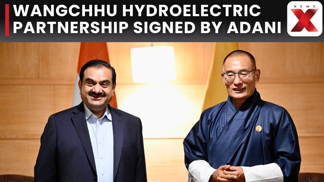 Adani Power, Druk Green Sign Agreement for 570 MW Wangchhu Hydroelectric Project in Bhutan